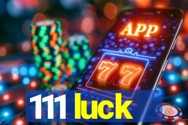 111 luck